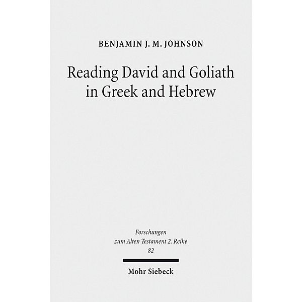 Reading David and Goliath in Greek and Hebrew, Benjamin J. M. Johnson