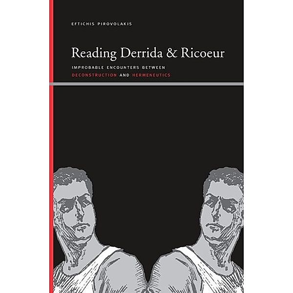 Reading Derrida and Ricoeur / SUNY series, Insinuations: Philosophy, Psychoanalysis, Literature, Eftichis Pirovolakis