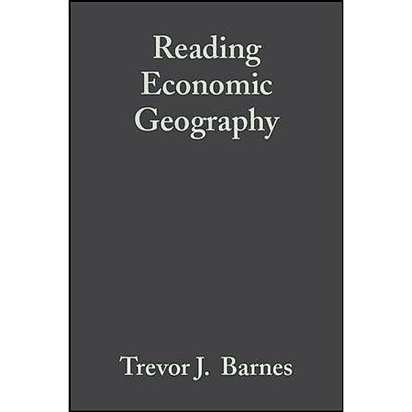 Reading Economic Geography / Blackwell Readers in Geography