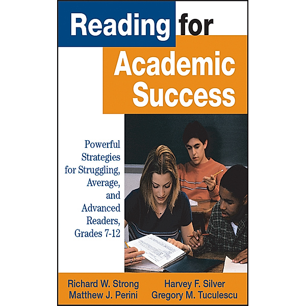 Reading for Academic Success, Harvey F. Silver, Matthew J. Perini, Richard W. Strong, Gregory M. Tuculescu