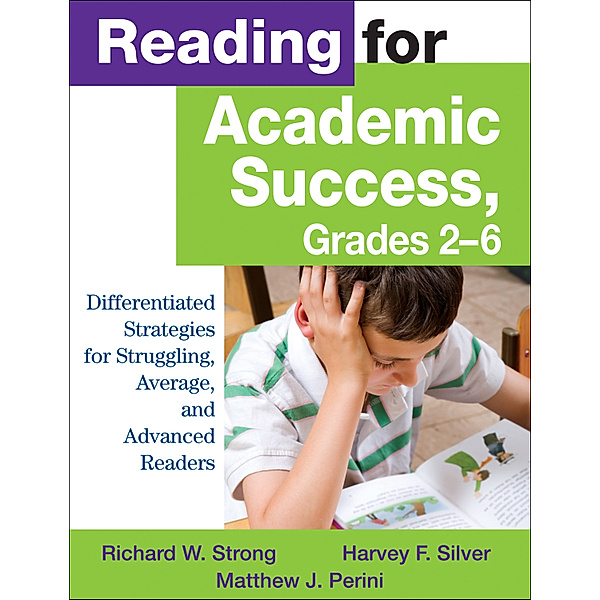 Reading for Academic Success, Grades 2-6, Harvey F. Silver, Matthew J. Perini, Richard W. Strong