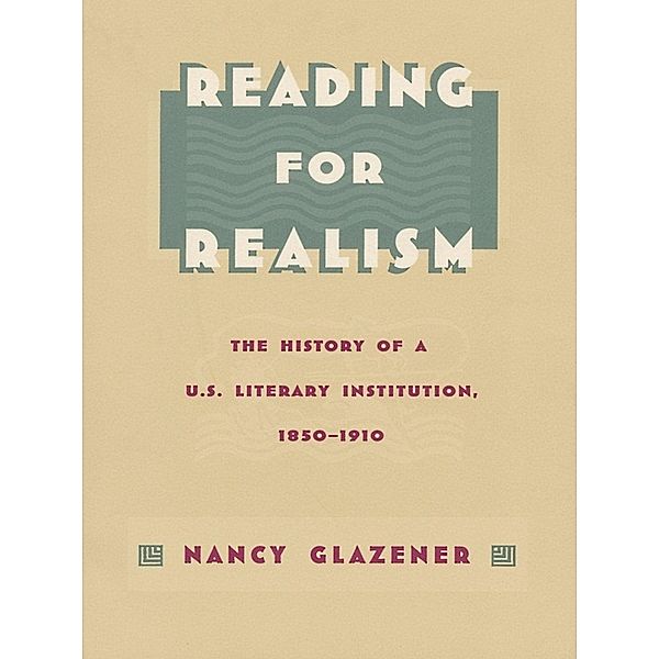 Reading for Realism, Glazener Nancy Glazener