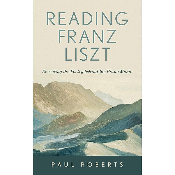 Reading Franz Liszt, Paul Roberts