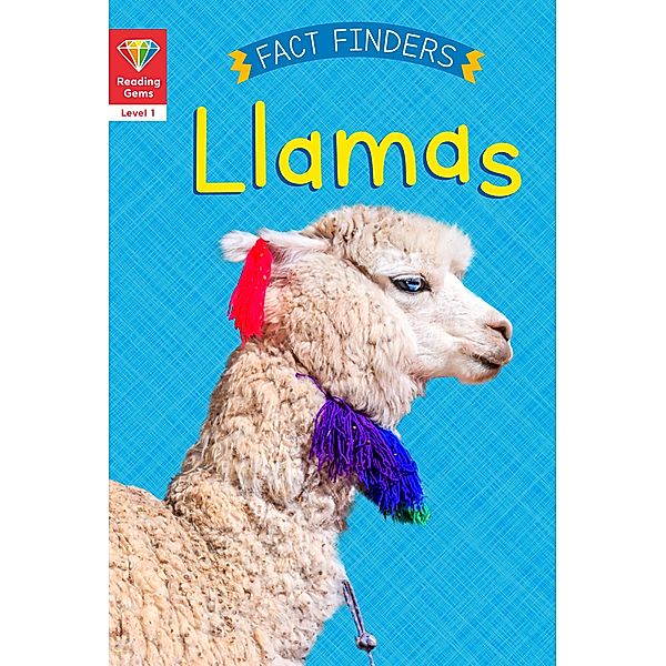 Reading Gems Fact Finders: Llamas (Level 1) / Reading Gems, Katie Woolley