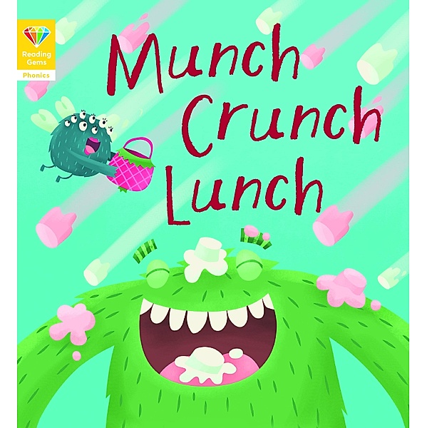 Reading Gems Phonics: Munch Crunch Lunch (Book 3) / Reading Gems, Words & Pictures