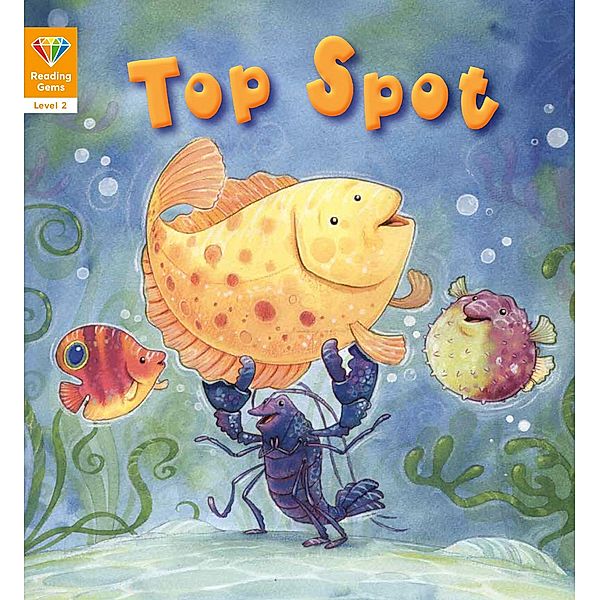 Reading Gems: Top Spot (Level 2) / Reading Gems, Words & Pictures