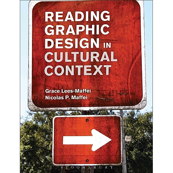 Reading Graphic Design in Cultural Context, Grace Lees-Maffei, Nicolas P. Maffei