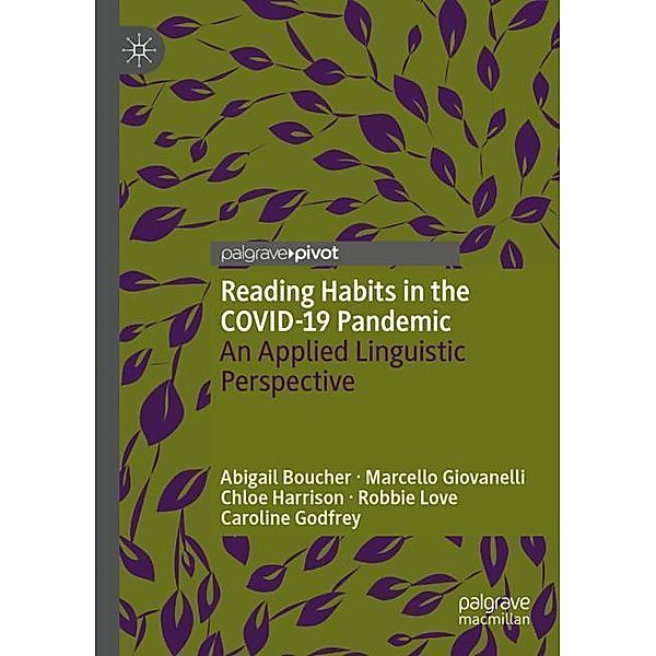 Reading Habits in the COVID-19 Pandemic, Abigail Boucher, Marcello Giovanelli, Chloe Harrison, Robbie Love, Caroline Godfrey