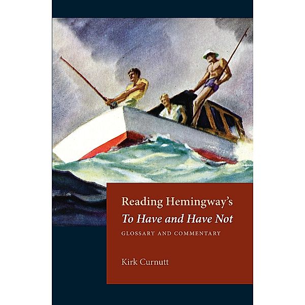 Reading Hemingway's To Have and Have Not, Kirk Curnutt