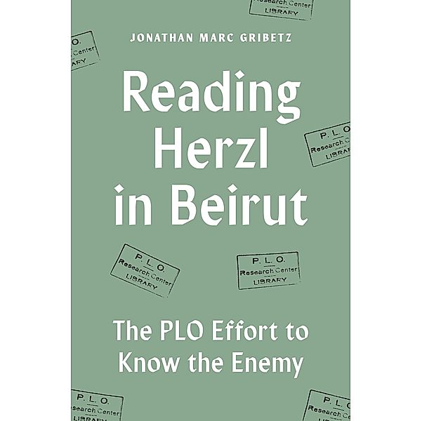 Reading Herzl in Beirut, Jonathan Marc Gribetz