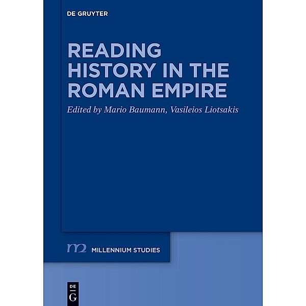 Reading History in the Roman Empire / Millennium-Studien / Millennium Studies Bd.98