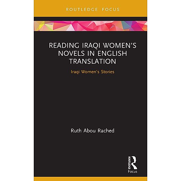 Reading Iraqi Women's Novels in English Translation, Ruth Abou Rached