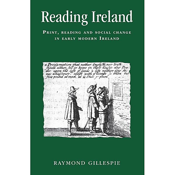 Reading Ireland / Politics, Culture and Society in Early Modern Britain, Raymond Gillespie