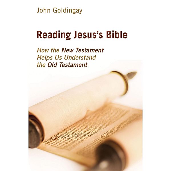 Reading Jesus's Bible, John Goldingay