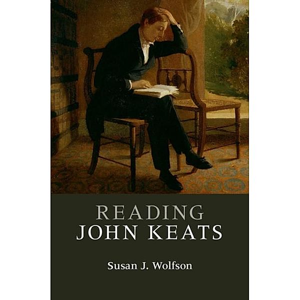 Reading John Keats, Susan J. Wolfson