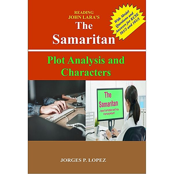 Reading John Lara's The Samaritan: Plot Analysis and Characters (A Guide to Reading John Lara's The Samaritan, #1) / A Guide to Reading John Lara's The Samaritan, Jorges P. Lopez