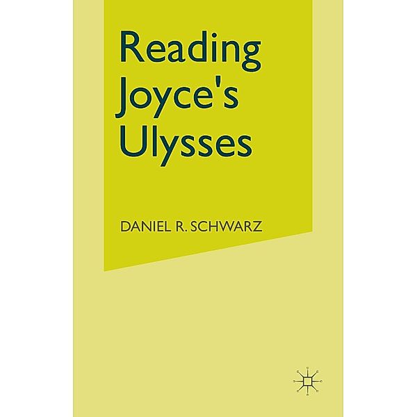 Reading Joyce's Ulysses, Daniel R Schwarz