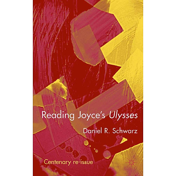 Reading Joyce's Ulysses, Daniel R. Schwarz