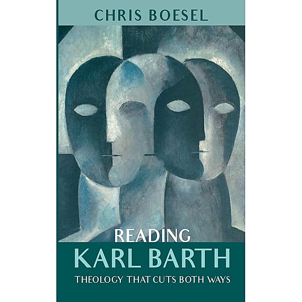 Reading Karl Barth, Chris Boesel