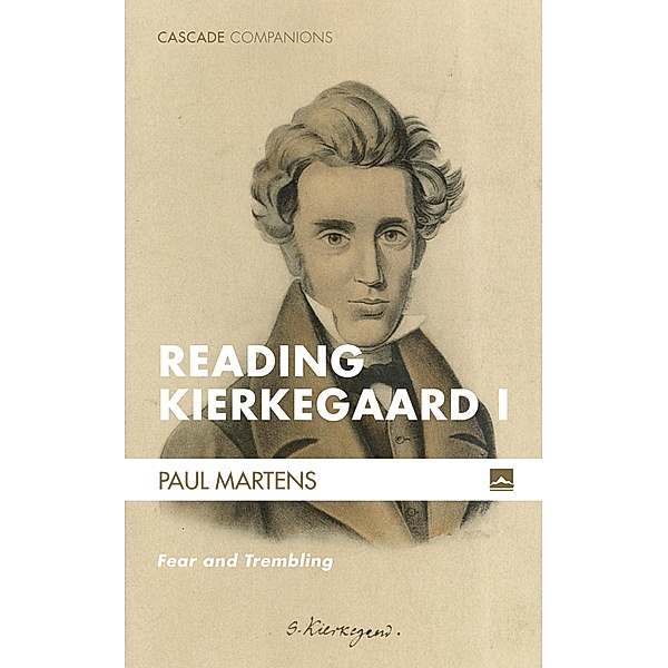 Reading Kierkegaard I / Cascade Companions, Paul Martens