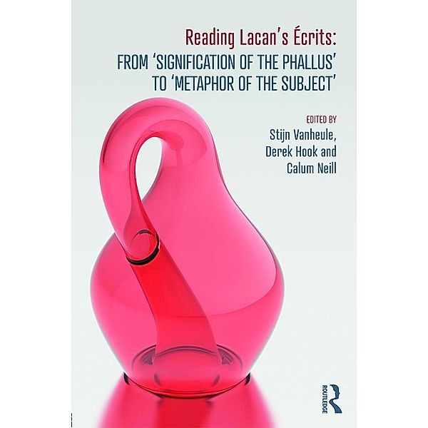 Reading Lacan's Écrits: From 'Signification of the Phallus' to 'Metaphor of the Subject'