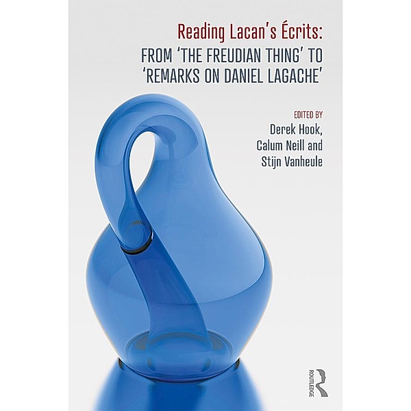 Reading Lacan's Écrits: From 'The Freudian Thing' to 'Remarks on Daniel Lagache'