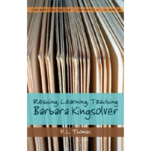 Reading, Learning, Teaching Barbara Kingsolver, Paul L. Thomas