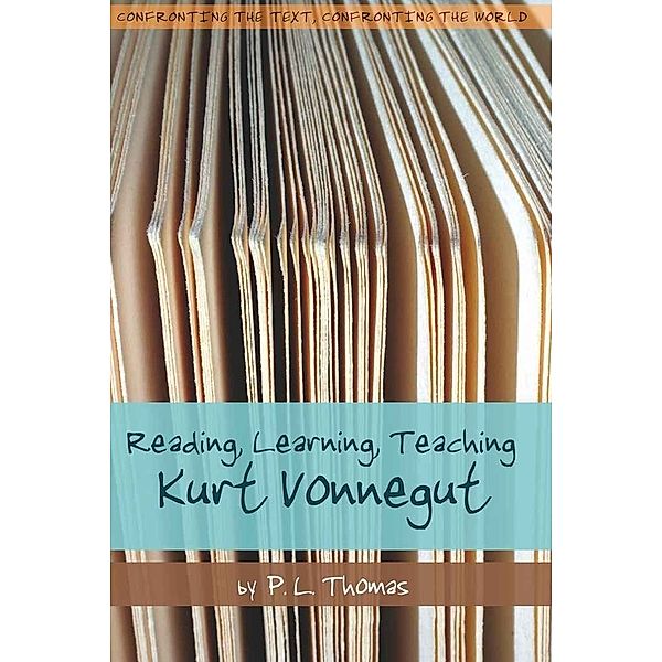 Reading, Learning, Teaching Kurt Vonnegut, Paul L. Thomas