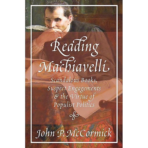 Reading Machiavelli, John P. McCormick