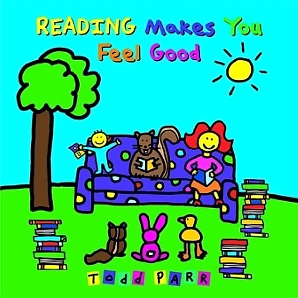 Reading Makes You Feel Good, Todd Parr