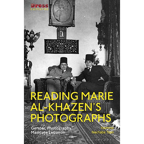 Reading Marie al-Khazen's Photographs, Yasmine Nachabe Taan