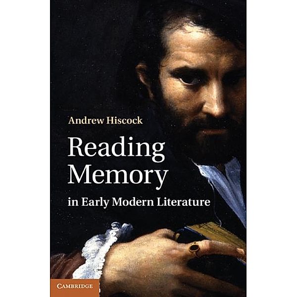 Reading Memory in Early Modern Literature, Andrew Hiscock