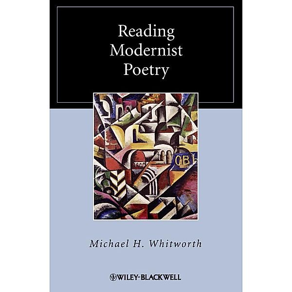 Reading Modernist Poetry / Blackwell Reading Poetry, Michael H. Whitworth
