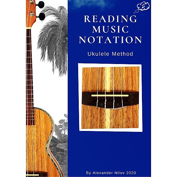 Reading Music Notation - Ukulele Method, Alexandr Nilov