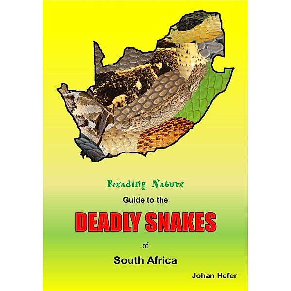 Reading Nature Guide to the Deadly Snakes of South Africa / Reading Nature, Johan Hefer