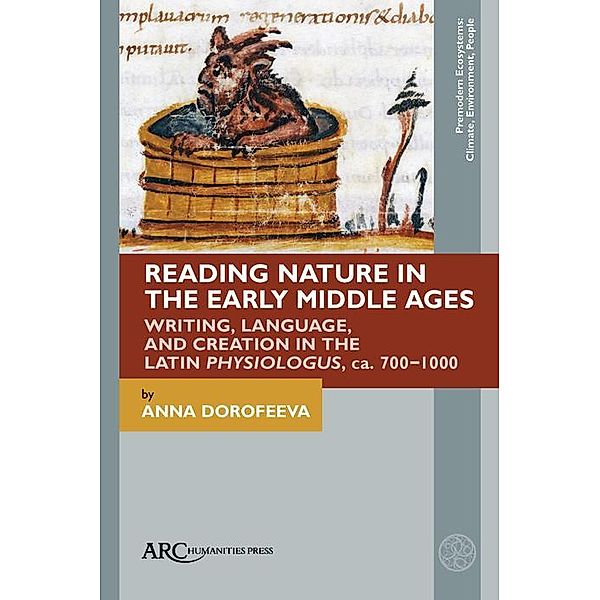 Reading Nature in the Early Middle Ages / Arc Humanities Press, Anna Dorofeeva