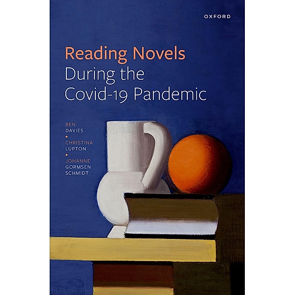 Reading Novels During the Covid-19 Pandemic, Ben Davies, Christina Lupton, Johanne Gormsen Schmidt
