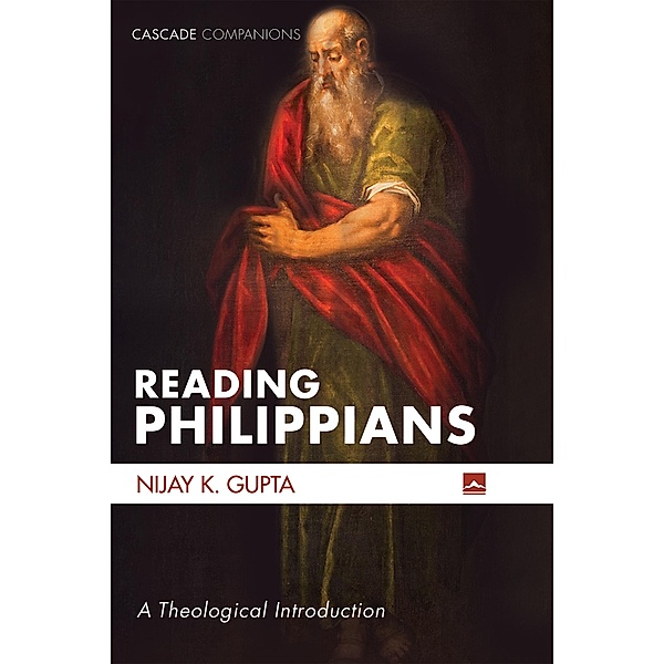 Reading Philippians / Cascade Companions, Nijay K. Gupta