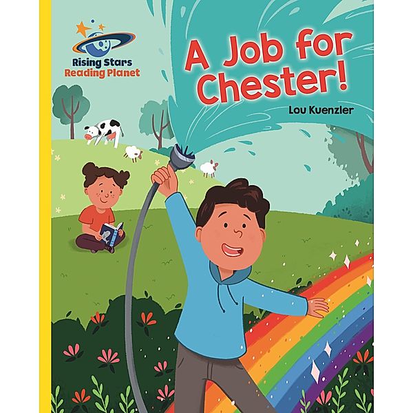 Reading Planet - A Job for Chester! - Yellow: Galaxy / Rising Stars Reading Planet, Lou Kuenzler