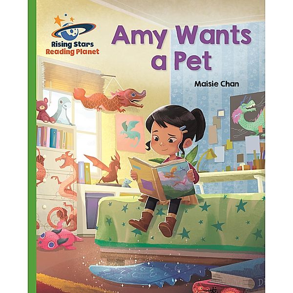 Reading Planet - Amy Wants a Pet - Green: Galaxy / Rising Stars Reading Planet, Maisie Chan