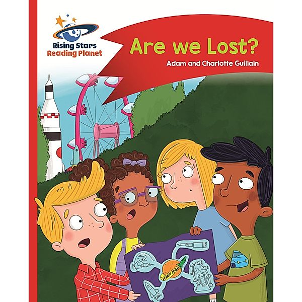 Reading Planet - Are we Lost? - Red B: Comet Street Kids, Adam Guillain, Charlotte Guillain