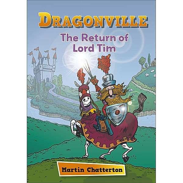 Reading Planet: Astro - Dragonville: The Return of Lord Tim - Mercury/Purple band, Martin Chatterton