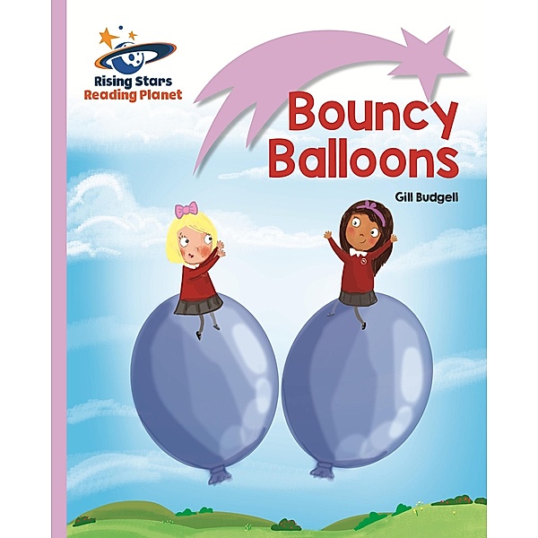 Reading Planet - Bouncy Balloons - Lilac: Lift-off, Gill Budgell