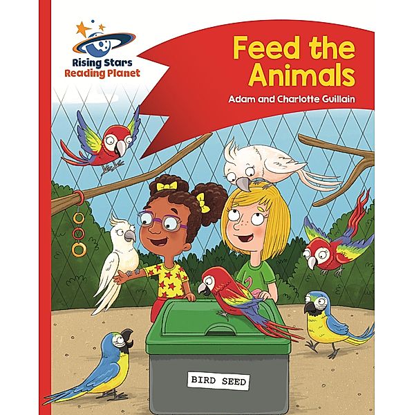 Reading Planet - Feed the Animals - Red B: Comet Street Kids, Adam Guillain, Charlotte Guillain