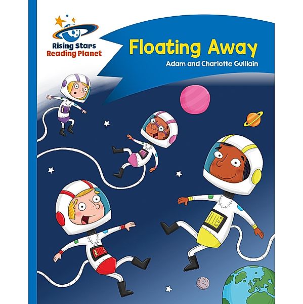 Reading Planet - Floating Away - Blue: Comet Street Kids, Adam Guillain, Charlotte Guillain