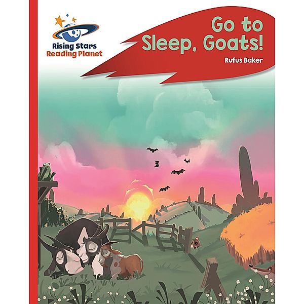 Reading Planet - Go to Sleep, Goats! - Red C: Rocket Phonics / Rising Stars Reading Planet, Tbc