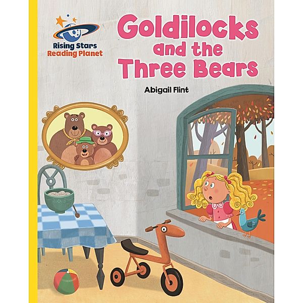 Reading Planet - Goldilocks and the Three Bears - Yellow: Galaxy, Abigail Flint