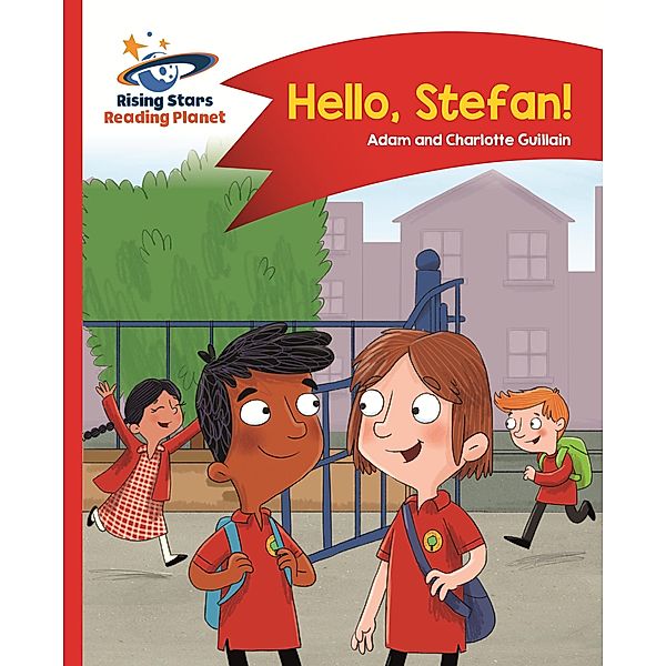 Reading Planet - Hello, Stefan! - Red A: Comet Street Kids ePub / Rising Stars Reading Planet, Adam Guillain, Charlotte Guillain