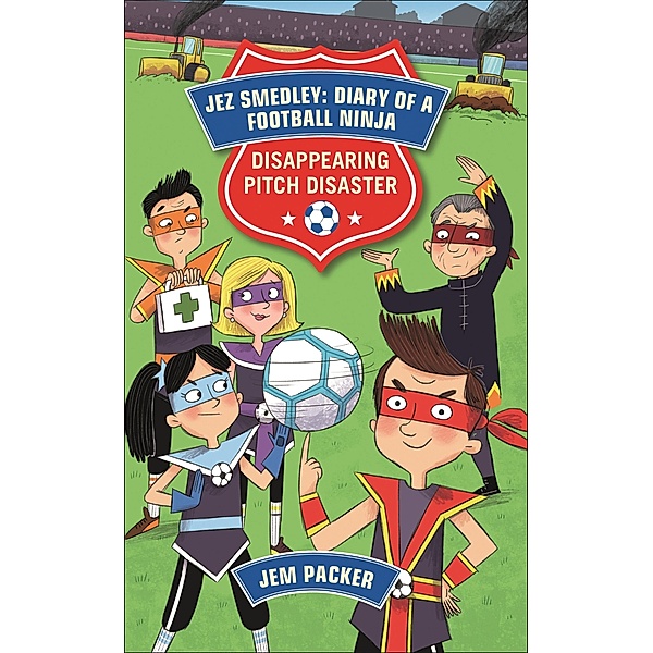 Reading Planet - Jez Smedley: Diary of a Football Ninja: Disappearing Pitch Disaster - Level 5: Fiction (Mars) / Rising Stars Reading Planet, Jem Packer