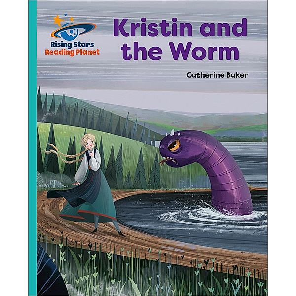 Reading Planet - Kristin and the Worm - Turquoise: Galaxy, Catherine Baker